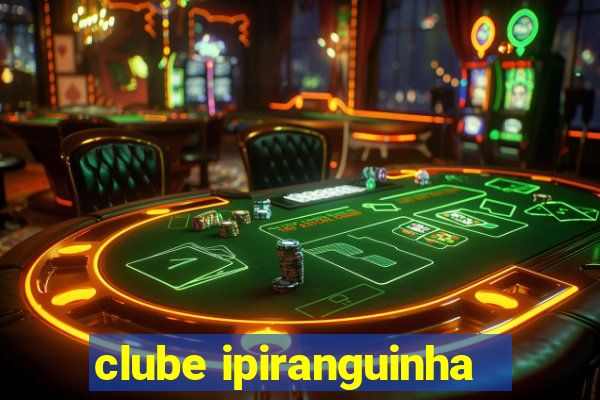 clube ipiranguinha